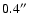 $0.4\hbox{$^{\prime\prime}$ }$
