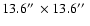$13.6\hbox{$^{\prime\prime}$ }\times 13.6\hbox{$^{\prime\prime}$ }$