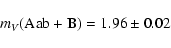 \begin{displaymath}m_V ({\rm Aab+B}) = 1.96 \pm 0.02
\end{displaymath}