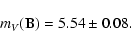 \begin{displaymath}m_V ({\rm B}) = 5.54 \pm 0.08.
\end{displaymath}