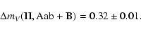 \begin{displaymath}\Delta m_V ({\rm II, Aab+B}) = 0.32 \pm 0.01.
\end{displaymath}