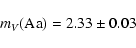 \begin{displaymath}m_V ({\rm Aa}) = 2.33 \pm 0.03
\end{displaymath}