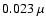 $0.023~\mu$