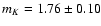 $m_K = 1.76 \pm 0.10$