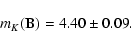 \begin{displaymath}m_K ({\rm B}) = 4.40 \pm 0.09.
\end{displaymath}