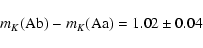 \begin{displaymath}m_K({\rm Ab}) - m_K({\rm Aa}) = 1.02 \pm 0.04
\end{displaymath}