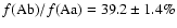 $f({\rm Ab})/f({\rm Aa})=39.2 \pm 1.4\%$