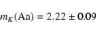 \begin{displaymath}m_K ({\rm Aa}) = 2.22 \pm 0.09
\end{displaymath}