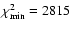 $\chi_{\rm {min}}^2
=2815$