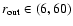 $r_{\rm {out}}\in(6, 60)$