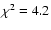 $\chi^2=4.2$