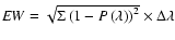 ${\it EW}=\sqrt{\Sigma\left( 1-P\left(\lambda\right)
\right)^2}\times \Delta\lambda$