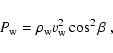 \begin{displaymath}P_{\rm w}=\rho_{\rm w} v_{\rm w}^2\cos^2\beta~,
\end{displaymath}