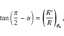 \begin{displaymath}\tan\left({\pi\over 2}-\alpha\right)=\left({R'\over R}\right)_{\theta_{\rm s}},
\end{displaymath}
