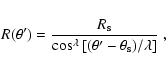 \begin{displaymath}R(\theta')={R_{\rm s}\over {\cos^\lambda\left[(\theta'-\theta_{\rm s})/\lambda\right]}}~,
\end{displaymath}