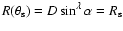 $R(\theta_{\rm s})=
D\sin^\lambda\alpha=R_{\rm s}$