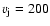 $v_{\rm j}=200$
