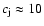 $c_{\rm j}\approx 10$