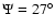 $\Psi=27^\circ$