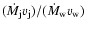 $({\dot M}_{\rm j}v_{\rm j})/({\dot M}_{\rm w}v_{\rm w})$
