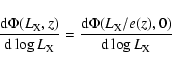 \begin{displaymath}
\frac{{\rm d}\Phi(L_{\rm X},z)}{{\rm d}\log L_{\rm X}}=\frac{{\rm d}\Phi(L_{\rm X}/e(z),0)}{{\rm d}\log L_{\rm X}}
\end{displaymath}