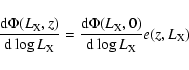 \begin{displaymath}
\frac{{\rm d}\Phi(L_{\rm X},z)}{{\rm d}\log L_{\rm X}}=\frac{{\rm d}\Phi(L_{\rm X},0)}{{\rm d}\log L_{\rm X}}e(z,L_{\rm X})
\end{displaymath}