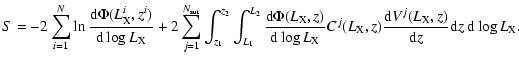 $\displaystyle S=-2\sum_{i=1}^N\ln\frac{{\rm d}\Phi(L_{\rm X}^i,z^i)}{{\rm d}\lo...
...rm X},z)\frac{{\rm d}V^j(L_{\rm X},z)}{{\rm d}z}{\rm d}z~{\rm d}\log L_{\rm X}.$