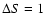 $\Delta S=1$
