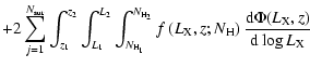 $\displaystyle +2\sum_{j=1}^{N_{\rm sur}}\int_{z_1}^{z_2}\int_{L_1}^{L_2}\int_{N...
...\rm X},z;N_{\rm H}\right)\frac{{\rm d}\Phi(L_{\rm X},z)}{{\rm d}\log L_{\rm X}}$