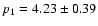$p_1=4.23\pm0.39$