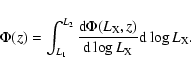 \begin{displaymath}
\Phi(z)=\int_{L_1}^{L_2}\frac{{\rm d}\Phi(L_{\rm X},z)}{{\rm d}\log L_{\rm X}}{\rm d}\log L_{\rm X}.
\end{displaymath}
