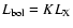 $L_{\rm bol}=K L_{\rm X}$