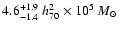 $4.6_{-1.4}^{+1.9}~h_{70}^{2}\times 10^5~M_\odot$