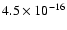 $4.5 \times10^{-16}$