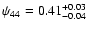 $\psi_{44}=0.41_{-0.04}^{+0.03}$