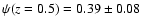 $\psi(z=0.5)=0.39\pm0.08$