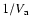 $1/V_{\rm a}$