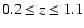 $0.2
\le z \le 1.1$