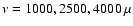 $\nu=1000, 2500, 4000~\mu$