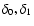 $\delta _0, \delta _1$