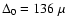 $\Delta_0=136~\mu$