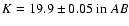 $K=19.9\pm 0.05\ {\rm in}\ AB$