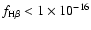 $f_{{\rm H}\beta}<1 \times10^{-16}$