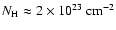 $N_{\rm H}\approx2\times10^{23}~ \rm
cm^{-2}$