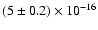 $(5\pm0.2)\times10^{-16}$