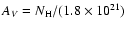 $A_{V}=N_{\rm H}/(1.8\times10^{21})$