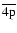 $\overline{4{\rm p}}$