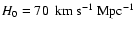 $H_0=70 ~{\rm\:km~ s^{-1}\: Mpc^{-1}}$