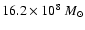 $16.2\times10^8 ~M_\odot$