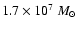 $1.7\times10^7\:M_\odot$